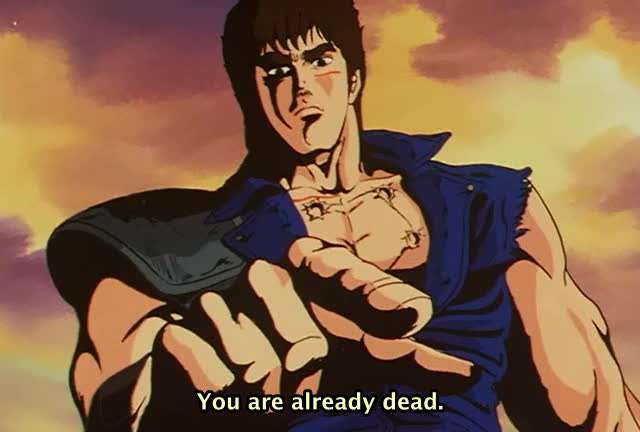 You are already dead Fist of the North Star weeb meme